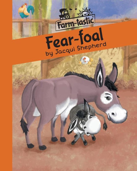 Fear-foal: Fun with words, valuable lessons