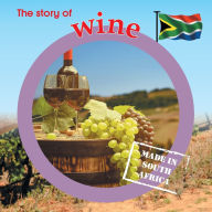 Title: The story of wine: Made in South Africa, Author: Lynn Barnes