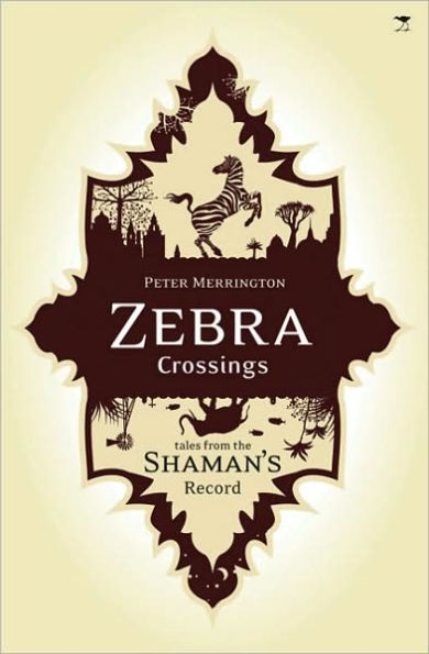 Zebra Crossings: Tales from the Shaman's Record