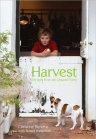 Title: Harvest: Recipes from an Organic Farm, Author: Christine Stevens