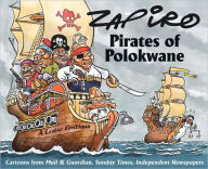 Title: Pirates of Polokwane: Cartoons from Mail & Guardian, Sunday Times, Independent Newspapers, Author: Zapiro