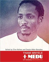 Title: Thami Mnyele + Medu Art Ensemble Retrospective, Author: Clive Kellner