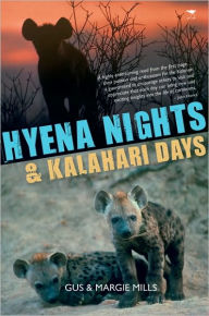 Title: Hyena Nights & Kalahari Days, Author: Gus Mills