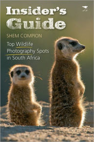Title: Insider's Guide: Top Wildlife Photography Spots in South Africa, Author: Shem Compion