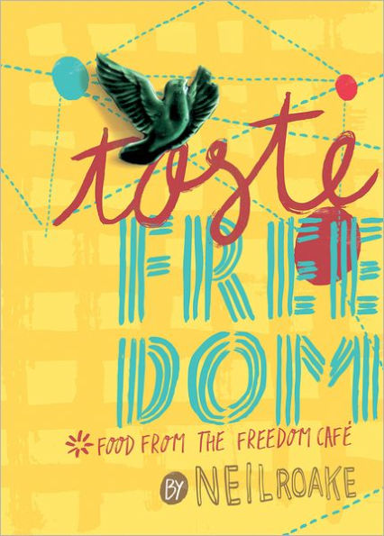 Taste Freedom: Food from the Freedom Cafï¿½