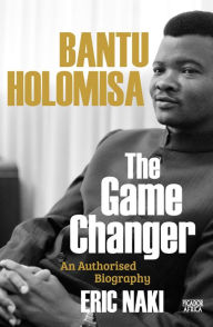 Title: Bantu Holomisa: The Game Changer, Author: Bantu Holomisa