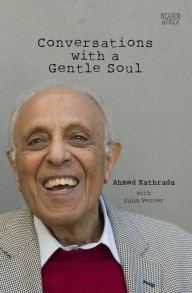 Title: Conversations with a Gentle Soul, Author: Ahmed Kathrada