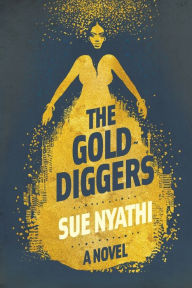 Title: The GoldDiggers, Author: Sue Nyathi
