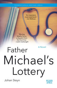 Title: Father Michael's Lottery: A Novel, Author: Johan Steyn