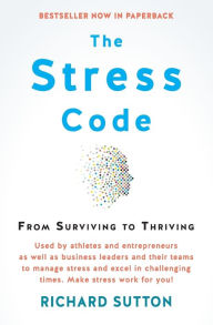 Title: The Stress Code: From Surviving to Thriving, Author: Richard Sutton