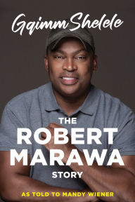 Title: Gqimm Shelele: The Robert Marawa Story, Author: Mandy Wiener