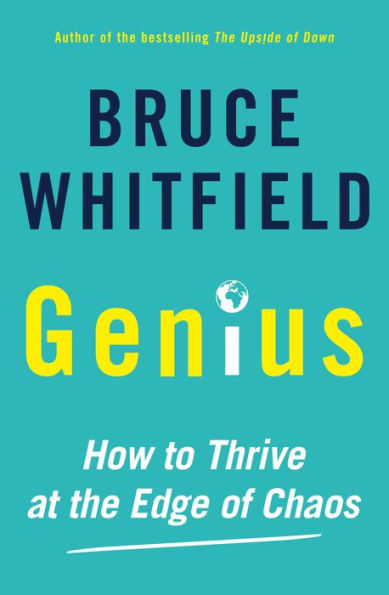 Genius: How to Thrive at the Edge of Chaos