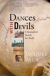 Title: Dances with Devils: A Journalist's Search for Truth, Author: Jacques Pauw