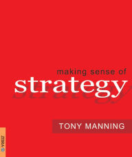 Title: Making Sense of Strategy, Author: Tony Manning