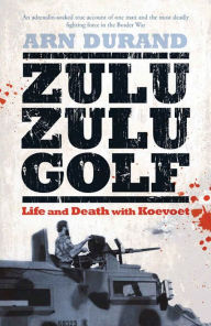 Title: Zulu Zulu Golf: Two Years with KOEVOET, Author: Arn Durand