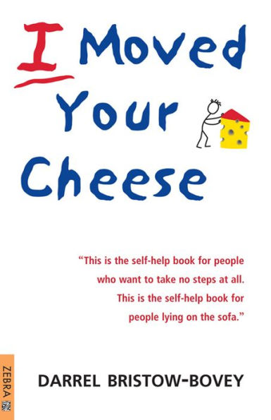 I Moved Your Cheese