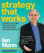Strategy that Works: A practical guide for executives and managers that gets results