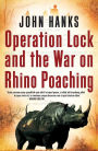 Operation Lock and the War on Rhino Poaching