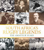 South Africa's Rugby Legends: The Amateur Years