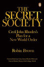 The Secret Society: Cecil John Rhodes's Plans for a New World Order