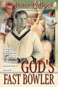 God's Fast Bowler (eBook): An intriguing autobiography that covers four decades of South African cricket and speaks deeply on issues of life