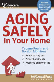 Title: Aging Safely In Your Home, Author: Yvonne Poulin