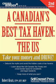 Title: A Canadian's Best Tax Haven: The US, Author: Robert Keats