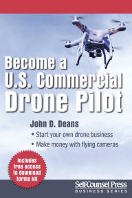 Title: Become a U.S. Commercial Drone Pilot, Author: John Deans