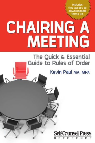 Chairing a Meeting: The Quick and Essential Guide to Rules of Order