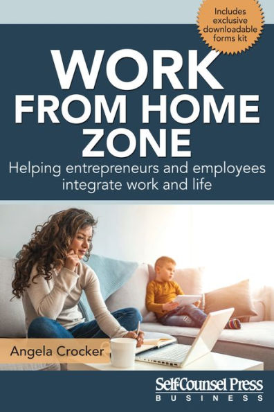 Work From Home Zone: Helping Entrepreneurs and Employees Integrate Life
