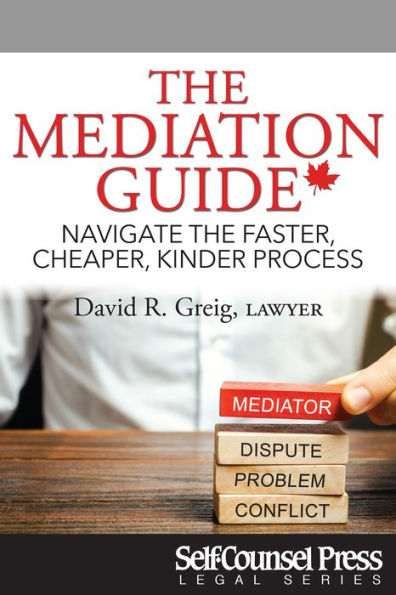 The Mediation Guide: Navigate the faster, cheaper, kinder process