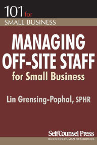 Title: Managing Off-Site Staff for Small Business, Author: Lin Grensing-Pophal