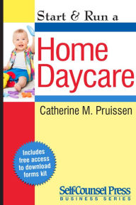 Title: Start & Run a Home Daycare, Author: Catherine M. Pruissen