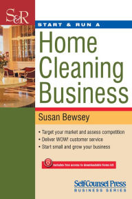 Title: Start & Run a Home Cleaning Business, Author: Susan Bewsey