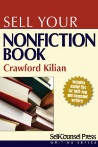 Title: Sell Your Nonfiction Book, Author: Crawford Kilian