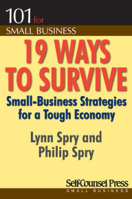 Title: 19 Ways to Survive in a Tough Economy: Small Business Strategies for a Tough Economy, Author: Lynn Spry