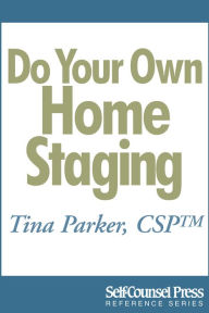 Title: Do Your Own Home Staging: Sell Your Home Faster, Sell it for More, Author: Tina Parker