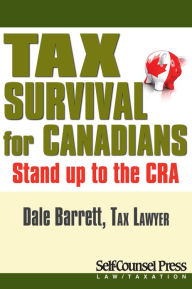 Title: Tax Survival for Canadians: Stand up to the CRA, Author: Dale Barrett