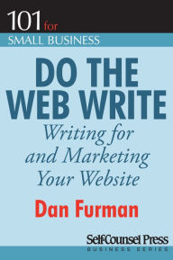 Title: Do the Web Write: Writing and Marketing Your Website, Author: Dan Furman