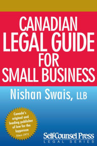 Title: Canadian Legal Guide for Small Business, Author: Nishan Swais