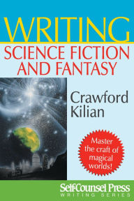 Title: Writing Science Fiction & Fantasy, Author: Crawford Kilian