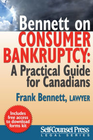 Title: Bennett on Consumer Bankruptcy: A Practical Guide for Canadians, Author: Frank Bennett