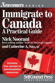 Title: Immigrate to Canada: A Practical Guide, Author: Nick Noorani