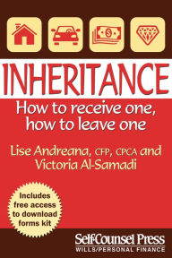 Title: Inheritance: How to receive one; how to leave one, Author: Lise Andreana