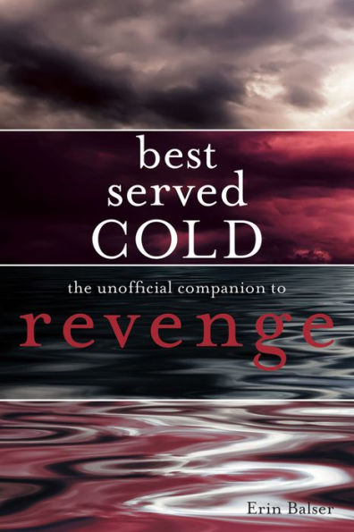 Best Served Cold: The Unofficial Companion to Revenge