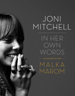 Joni Mitchell In Her Own Words By Malka Marom Hardcover Barnes