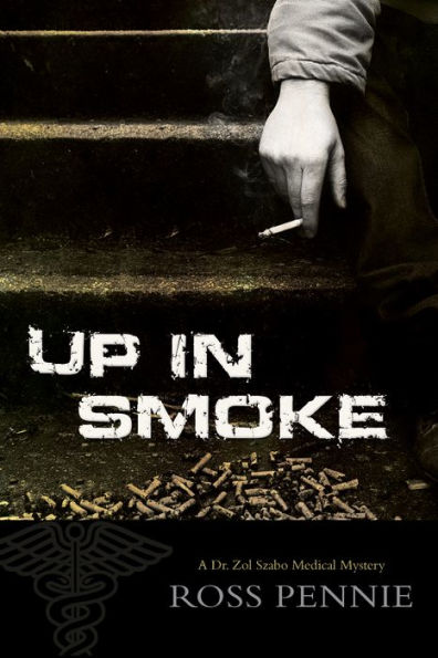 Up Smoke: A Dr. Zol Szabo Medical Mystery