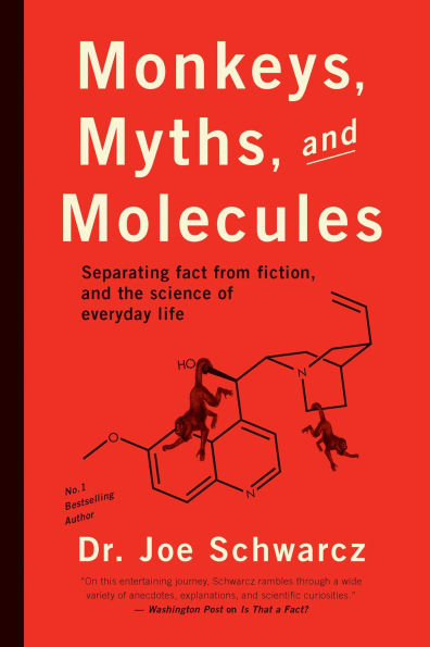 Monkeys, Myths, and Molecules: Separating Fact from Fiction, the Science of Everyday Life