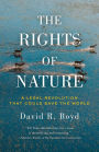 The Rights of Nature: A Legal Revolution That Could Save the World