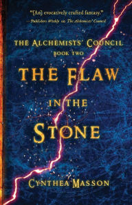 Book free pdf download The Flaw in the Stone: The Alchemists' Council, Book 2 PDB ePub DJVU 9781770412743 by Cynthea Masson